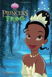 The Princess and the Frog Junior Novelization (Disney Princess and the Frog) - Irene Trimble
