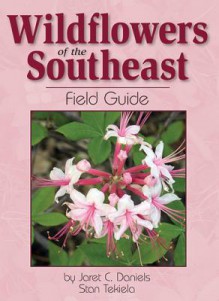 Wildflowers of the Southeast Field Guide - Jaret Daniels, Stan Tekiela