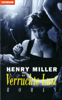 Verrückte Lust - Henry Miller, Dirk van Gunsteren