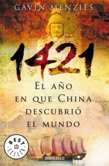 1421, El Ano en Que China Descubrio el Mundo - Gavin Menzies, Francisco J. Ramos Mena