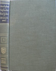 Aeschylus | Sophocles | Euripides | Aristophanes (Great Books of the Western World, #5) - Aeschylus, Sophocles, Euripides, Aristophanes, G.M. Cookson, Richard Claverhouse Jebb, Edward P. Coleridge, Benjamin Bickley Rogers