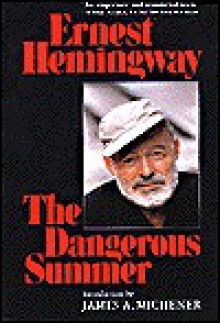 The Dangerous Summer - Ernest Hemingway, James A. Michener