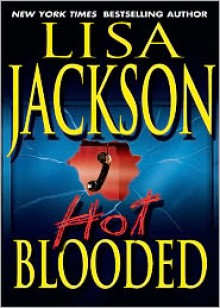 Hot Blooded (New Orleans Series #1) - Lisa Jackson