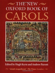 The New Oxford Book of Carols - Hugh Keyte, Andrew Parrott, Clifford Bartlett