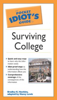 The Pocket Idiot's Guide to Surviving College - Nathan Brown