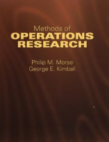 Methods of Operations Research (Dover Books on Computer Science) - Philip M. Morse, George E. Kimball, Dr. Saul I. Gass