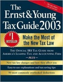 The Ernst & Young Tax Guide 2003 - ERNST & YOUNG, Peter W. Bernstein