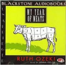 My Year of Meats - Ruth Ozeki, Anna Fields