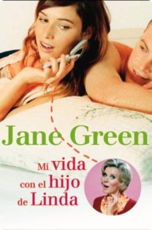 Mi vida con el hijo de Linda (Spanish Edition) - Jane Green