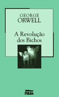 A Revolução dos Bichos - George Orwell