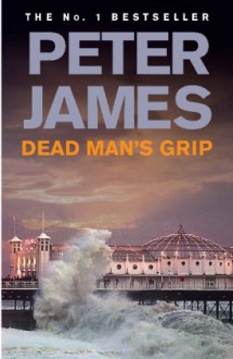 Dead Man's Grip - Peter James