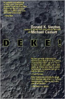 Deke!: An Autobiography - Donald K. Slayton, Michael Cassutt