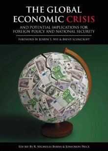 The Global Economic Crisis and Potential Implications for Foreign Policy and National Security - R. Nicholas Burns