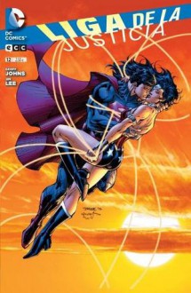 Liga de la Justicia 12 (Liga de la Justicia, #12) [Nuevo Universo DC] - Geoff Johns, Jim Lee