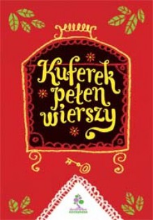 Kuferek pełen wierszy - Julian Tuwim, Dorota Gellner, Maria Konopnicka, Natalia Usenko, Joanna Papuzińska, Danuta Wawiłow, Joanna Kulmowa, Aleksander Fredro