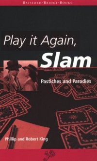 Play it Again, Slam: Pastiches and Parodies - Phillip King, Robert King