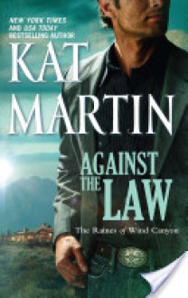 Against the Law (The Raines of Wind Canyon, #3) - Kat Martin