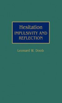 Hesitation: Impulsivity and Reflection - Leonard W. Doob