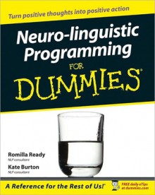 Neuro-Linguistic Programming for Dummies - Romilla Ready, Kate Burton