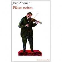 Nouvelles Pieces Noires: Jezabel / Antigone / Romeo et Jeanette / Medee - Jean Anouilh