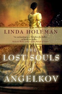 The Lost Souls of Angelkov - Linda Holeman