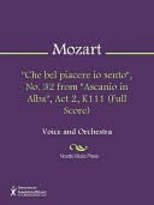 "Che bel piacere io sento", No. 32 from "Ascanio in Alba", Act 2, K111 (Full Score) - Wolfgang Amadeus Mozart