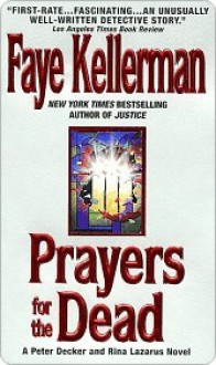 Prayers for the Dead (Peter Decker/Rina Lazarus, #9) - Faye Kellerman