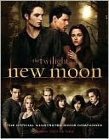 New Moon: The Official Illustrated Movie Companion - Mark Cotta Vaz