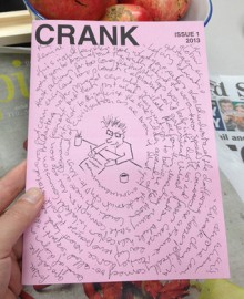 Crank Issue 1 - Alice Cannon, Mike Lynch, Jenny Sinclair, David Sornig, Mat Larkin, Thomas Lynch, Jordi Kerr, Liam Hogan, Leonie Connellan, Penny Gibson, Albertine Hamilton, Jeremy Daly, RM Cannon, E. Hart, Chris Miles