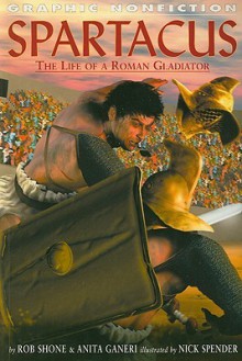 Spartacus: The Life of a Roman Gladiator - Rob Shone