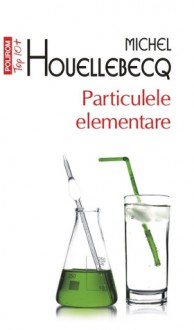 Particulele elementare - Michel Houellebecq, Emanoil Marcu