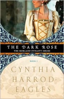 The Dark Rose - Cynthia Harrod-Eagles