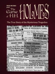 The Curse of H.H. Holmes (Chicago Unbelievable) - Adam Selzer