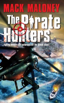 The Pirate Hunters - Mack Maloney