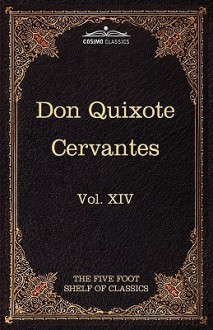 Don Quixote of the Mancha, Part 1: The Five Foot Shelf of Classics, Vol. XIV (in 51 Volumes) - Miguel de Cervantes Saavedra, Thomas Shelton, Charles William Eliot