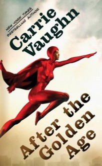 After the Golden Age - Carrie Vaughn