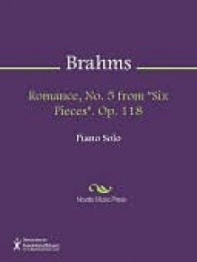 Romance, No. 5 from "Six Pieces". Op. 118 - Johannes Brahms