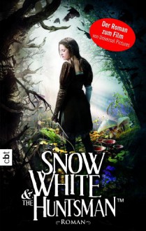 Snow White and the Huntsman (German Edition) - Lily Blake, Evan Daugherty, John Lee Hancock, Hossein Amini