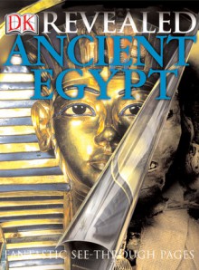 Ancient Egypt (DK Revealed) - Ben Morgan, Sue Davidson