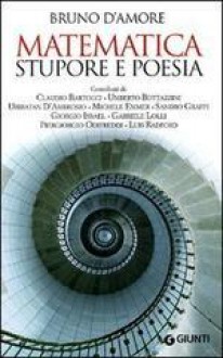 Matematica, stupore e poesia - Bruno D'Amore, Claudio Bartocci