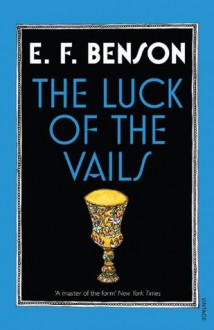 The Luck of the Vails (Vintage Classics) - E F Benson