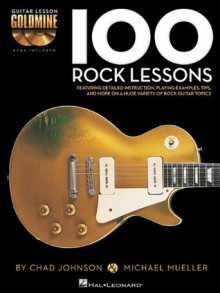 100 Rock Lessons - Guitar Lesson Goldmine Series (Book/CD) - Michael Mueller, Chad Johnson