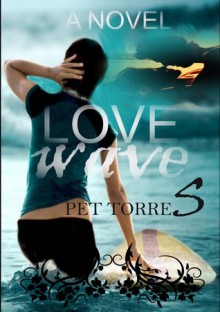 LOVE wave - Pet TorreS