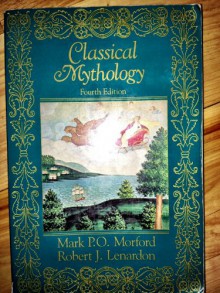 Classical Mythology - Mark P.O. Morford, Robert J. Lenardon