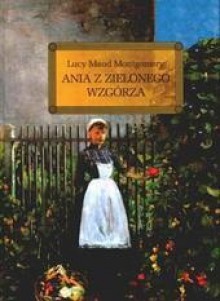 Ania z Zielonego Wzgórza - L.M. Montgomery