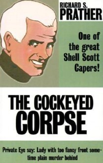 The Cockeyed Corpse - Richard S. Prather