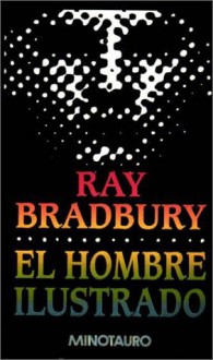 El Hombre Ilustrado - Ray Bradbury