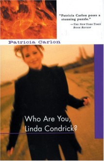 Who Are You, Linda Condrick? - Patricia Carlon