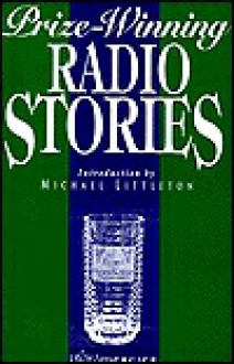 Prize-Winning Radio Stories - Michael Littleton