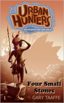 Four Small Stones (Episode 1 in the Urban Hunters series) - Gary Taaffe